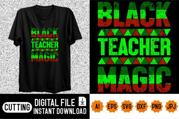 Black Teacher Magic Juneteenth Shirt Graphics & T-Shirt Designs