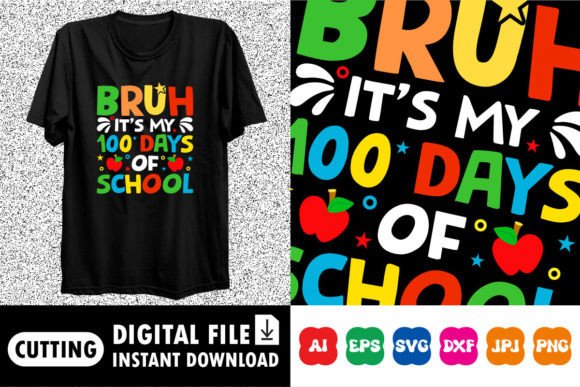 Bruh Its My 100 Days of School Shirt Graphics & T-Shirt Designs