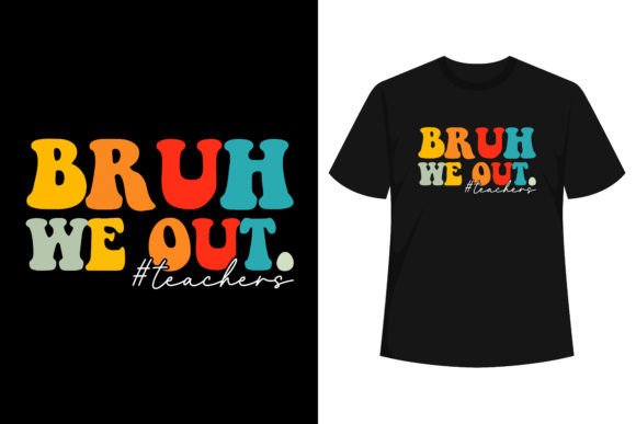 Bruh We Out Graphics: Retro T-Shirt Designs