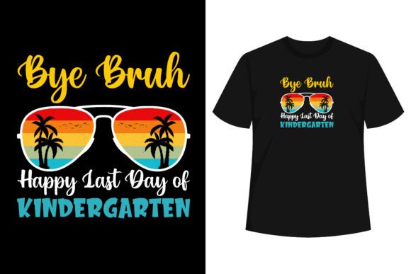 Bye Bruh Kintergarten Graphics & T-Shirt Designs