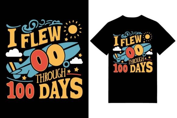 I Flew Through 100 Days: Graphics & T-Shirt Designs