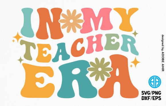 In My Teacher Era: Graphics for T-Shirt Designs