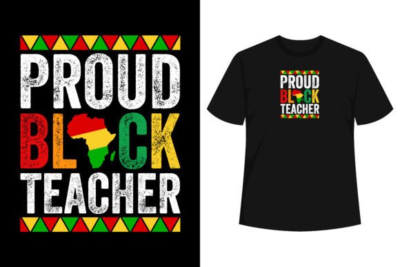 Proud Black Teacher Graphics & T-Shirt Designs