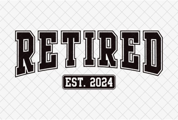 Retirement Party, Retired Est 2024 SVG Graphics for T-Shirt Designs
