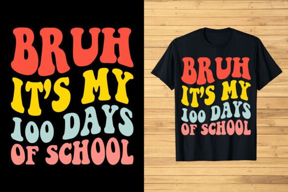 Reviewing Bruh It s My 100 Days Graphics for T-Shirt Designs