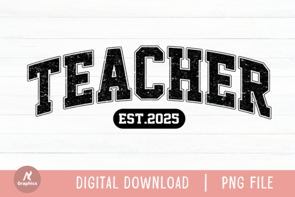 Teacher Est.2025 Retro Varsity PNG: Graphics for T-Shirt Designs