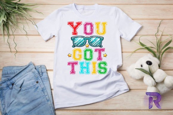 You Got This Teacher PNG: Graphics for T-Shirt Designs