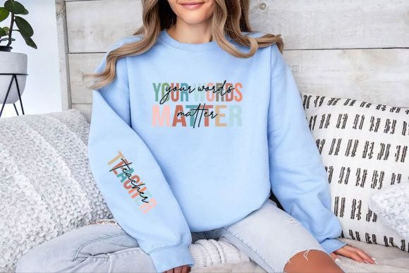 Your Words Matter Teacher Graphics & T-Shirt Designs